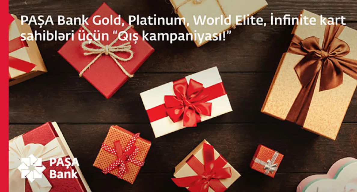 PAŞA Bank Gold, Platinum, World Elite, İnfinite kart sahibləri üçün “Qış kampaniyası”!