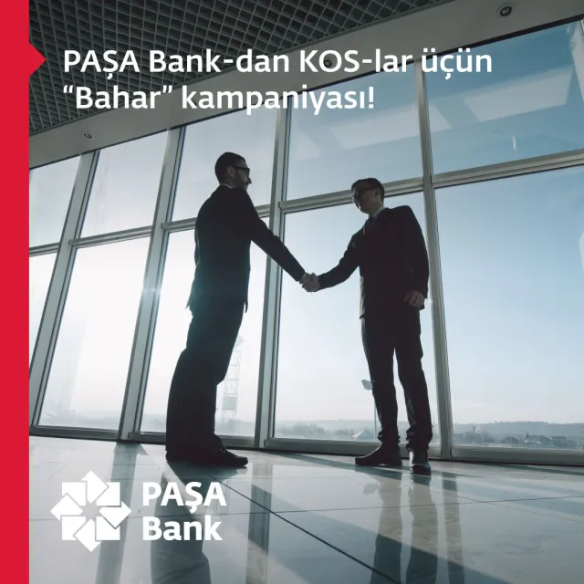 PAŞA Bank KOS-lar üçün “Bahar" kampaniyasına start verir