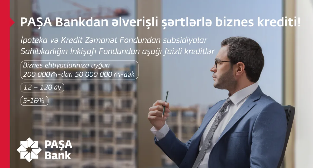 Etibarlı maliyyə tərəfdaşınız “PAŞA Bank” ASC əlverişli şərtlərlə biznes krediti və ekspert təcrübəsi ilə xidmətinizdədir!
