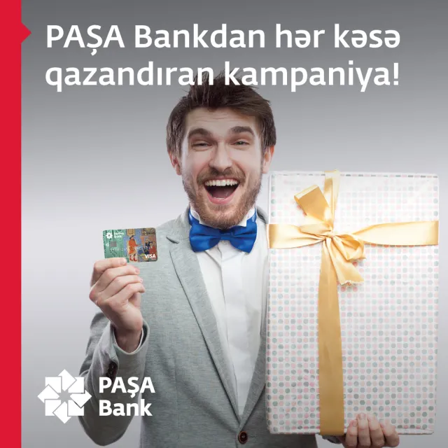PAŞA Bankdan hər kəsə qazandıran kampaniya!