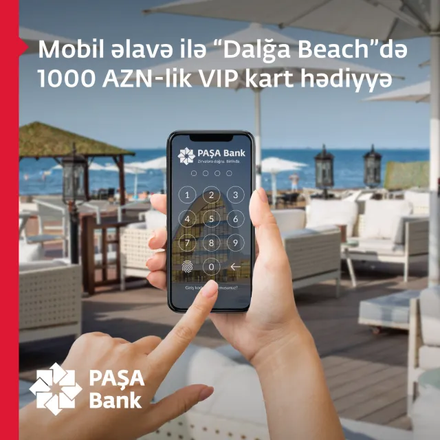 PAŞA Bank Mobil bank “Dalğa Beach”də 1000 AZN-lik VIP kart hədiyyə