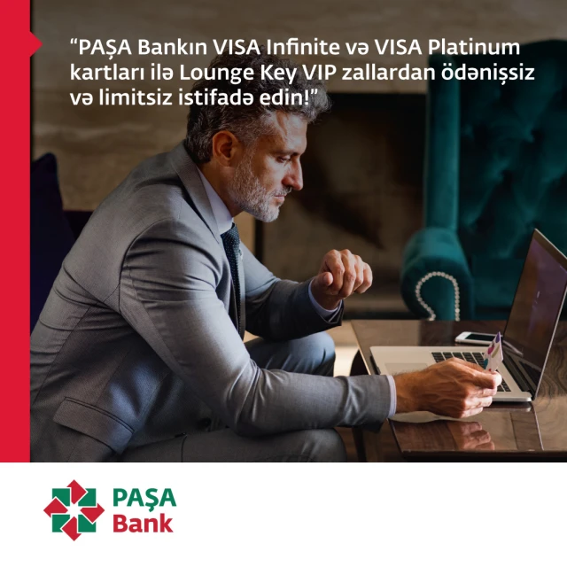 PAŞA Bankın VISA Infinite və VISA Platinum kartları ilə Lounge Key VİP zallardan ödənişsiz və limitsiz istifadə edin