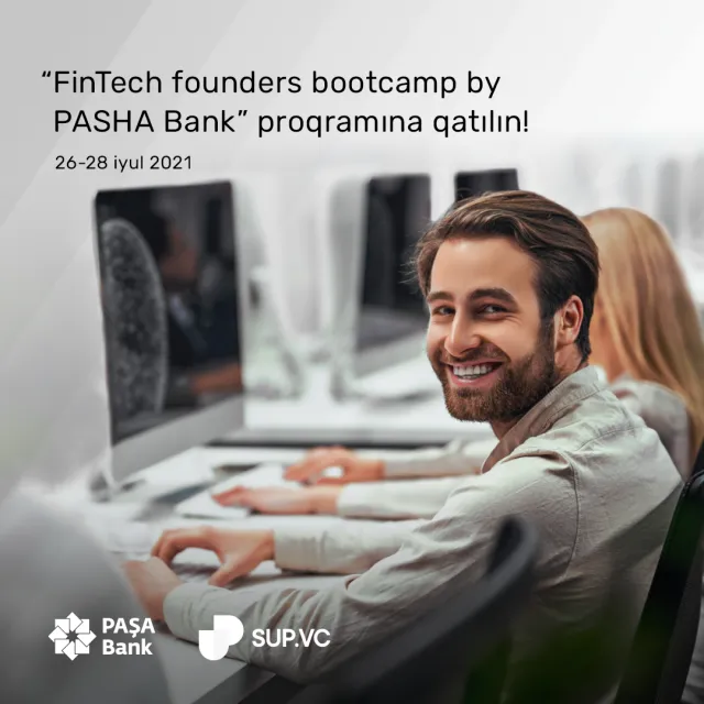“PAŞA Bank”ın təşkilatçılığı ilə “FinTech founders bootcamp” proqramı keçiriləcək