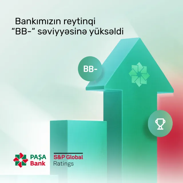 "S&P Global Ratings" "PAŞA Bank"ın kredit reytinqini "BB-" səviyyəsinə yüksəldib