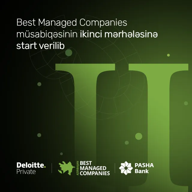 “PAŞA Bank”ın dəstəyi ilə keçirilən “Best Managed Companies Azerbaijan 2024” müsabiqəsinin ikinci mərhələsinə start verildi
