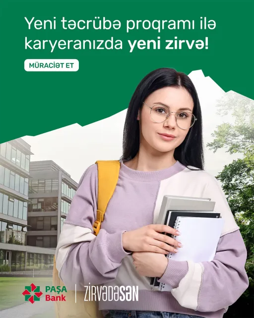 “PAŞA Bank”ın “ZirvədəSən” təcrübə proqramına qeydiyyat başladı!