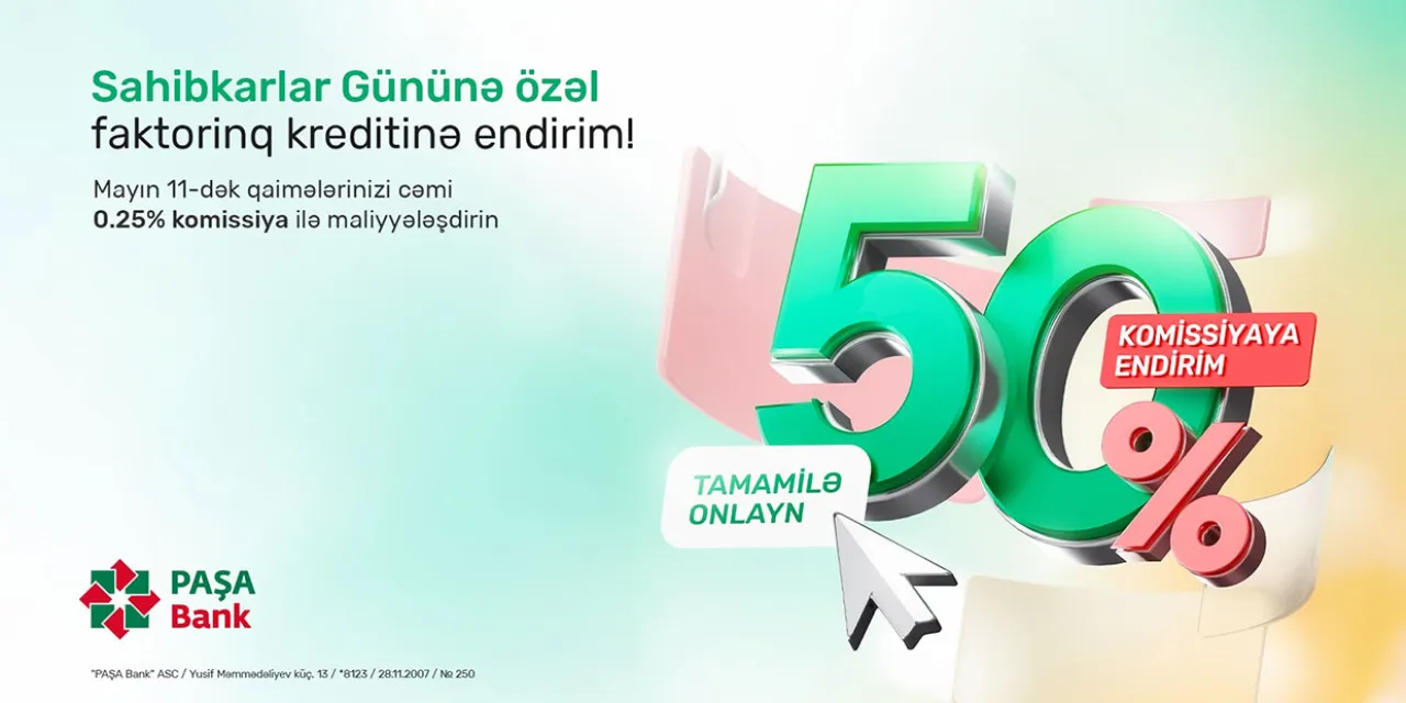 “PAŞA Bank”dan bizneslərə dəstək: Faktorinq xidmətində 50% endirim