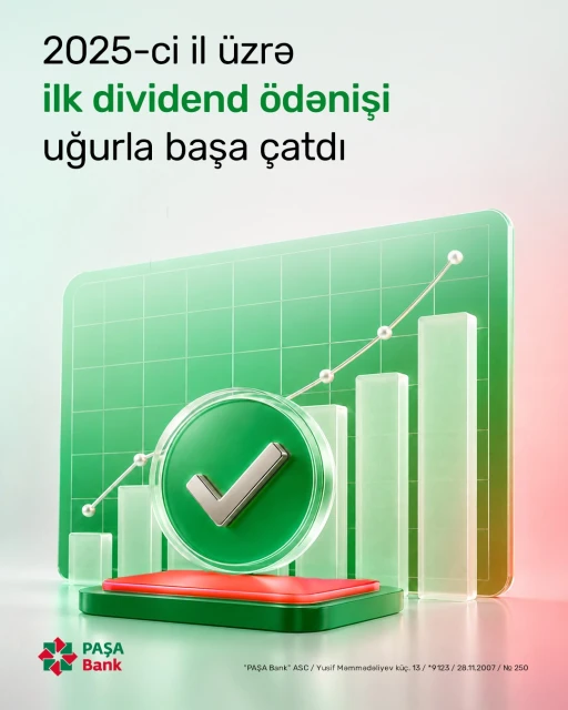 PAŞA Bank 2025-ci il üzrə dividend ödənişinin ilk mərhələsini uğurla başa çatdırıb