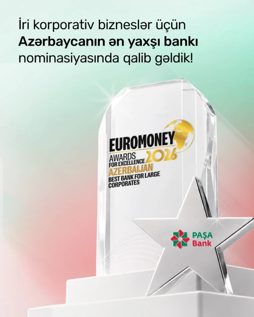 “Euromoney” PAŞA Bankı “Azərbaycanın iri korporativ biznes üçün ən yaxşı bankı” seçib
